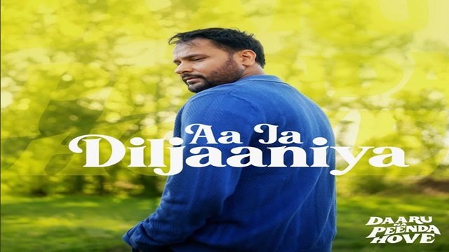 Aa Ja Diljaaniya Lyrics English Translation – Amrinder Gill